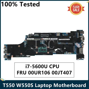 LSC Рециклирани За Lenovo ThinkPad T550 W550S дънна Платка на Лаптоп I7-5600U Процесор FRU 00UR106 00JT407 Работен