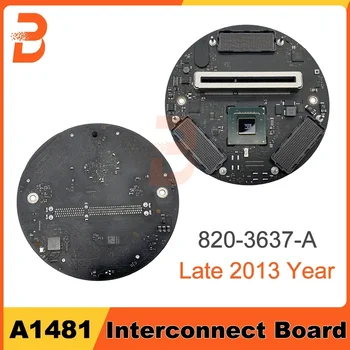 Тествана Оригиналната дънна Платка A1481 661-7527 За Mac Pro A1481 Interconnect Board Logic Board 820-3637-Края на 2013 г.